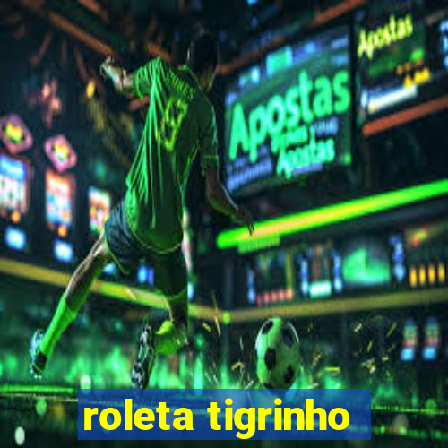 roleta tigrinho
